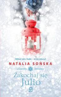 ZAKOCHAJ SIĘ JULIO Natalia Sońska - Powieści - miniaturka - grafika 3