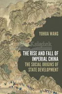 Pozostałe książki - The Rise and Fall of Imperial China: The Social Origins of State Development - miniaturka - grafika 1