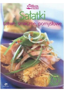 Sałatki łatwe smaczne pomysłowe Używana - Książki kucharskie - miniaturka - grafika 2