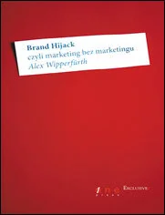 Brand Hijack, czyli Marketing bez Marketingu - Marketing - miniaturka - grafika 1