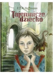 Media Rodzina Hoffmann E.T.A. Tajemnicze dziecko - Powieści i opowiadania - miniaturka - grafika 2