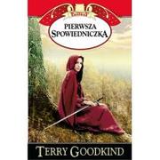 Rebis Miecz Prawdy. Pierwsza Spowiedniczka - Terry Goodkind