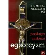 Religia i religioznawstwo - eSPe Egzorcyzm Posługa miłości - Michał Olszewski - miniaturka - grafika 1