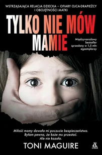 Tylko nie mów mamie Maguire Toni - Biografie i autobiografie - miniaturka - grafika 1