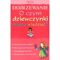 Delta W-Z Oficyna Wydawnicza Dojrzewanie. O czym dziewczynki powinny wiedzieć$64 - Meredith Susan