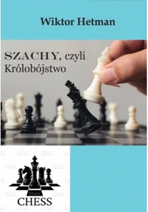 Szachy, czyli Królobójstwo - Poradniki hobbystyczne - miniaturka - grafika 1