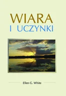 E-booki - religia - Wiara i uczynki Ellen G White - miniaturka - grafika 1