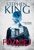 Horror, fantastyka grozy - PÓŹNIEJ - Stephen King - ebook - miniaturka - grafika 1