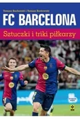 Ludzie sportu - FC Barcelona. Sztuczki i triki piłkarzy - miniaturka - grafika 1