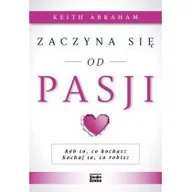 Psychologia - ZACZYNA SIĘ OD PASJI Keith Abraham - miniaturka - grafika 1