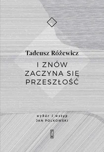 I Znów Zaczyna Się Przeszłość Tadeusz Różewicz - Poezja - miniaturka - grafika 2