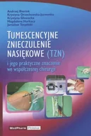 Książki medyczne - Tumescencyjne znieczulenie nasiękowe i jego praktyczne znaczenie we współczesnej chirurgii - Andrzej Bieniek, Orzechowska-Juzwenko Krystyna, Głowacka - miniaturka - grafika 1