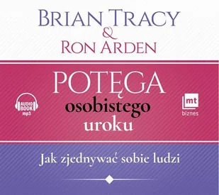 Brian Tracy, Ron Arden Potęga osobistego uroku - E-booki - poradniki - miniaturka - grafika 1