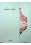 Książki o kulturze i sztuce - Sprawozdanie Muzeum Warszawy - miniaturka - grafika 1
