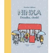Powieści i opowiadania - Ninka. Dziadku, chodź! - miniaturka - grafika 1