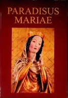 Książki o kulturze i sztuce - Paradisus Mariae - miniaturka - grafika 1