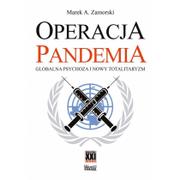 Polityka i politologia - Operacja pandemia. Globalna psychoza i nowy totalitaryzm - miniaturka - grafika 1