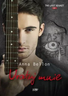 Uratuj mnie. The Last Regret. Tom 1 - Romanse - miniaturka - grafika 3