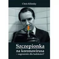 Felietony i reportaże - Wydawnictwo Św.Tomasza Szczepionka na koronawirusa - zagrożenie dla... Chris Klinsky - miniaturka - grafika 1