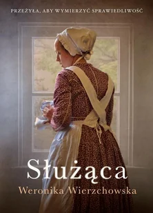 Weronika Wierzchowska Służąca e-book) BLACK WEEKEND > 50% na drugi towar E-booki | Audiobooki Sprawdź szczegóły promocji > - E-booki - podręczniki - miniaturka - grafika 1