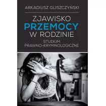 Gliszczyński Arkadiusz Zjawisko przemocy w rodzinie. - Psychologia - miniaturka - grafika 1