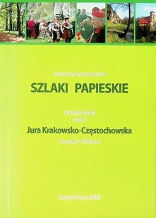 Szlaki papieskie - przewodnik Część 1 - Przewodniki - miniaturka - grafika 1