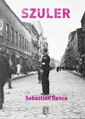 Biografie i autobiografie - Szuler. Opowieść o królu Mońku Merinie i jego... - Sebastian Reńca - książka - miniaturka - grafika 1