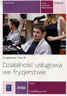 WSiP Działaność usługowa we fryzjerstwie Podręcznik Tom 3 - Sarna Izabella - Podręczniki dla szkół zawodowych - miniaturka - grafika 1