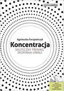 Edgard Koncentracja. Skuteczny trening skupiania uwagi - AGNIESZKA FORZPAŃCZYK