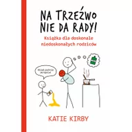 Poradniki dla rodziców - Na trzeźwo nie da rady! - miniaturka - grafika 1