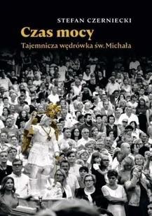 Czas mocy Tajemnicza wędrówka św Michała - Religia i religioznawstwo - miniaturka - grafika 1
