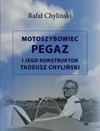 Technika - CB Motoszybowiec Pegaz i jego konstruktor Tadeusz Chyliński - Chyliński Rafał - miniaturka - grafika 1