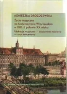 Podręczniki dla szkół wyższych - Życie muzyczne na Uniwersytecie Wrocławskim w XIX i I połowie XX wieku. Edukacja muzyczna - działalność naukowa - ruch koncertowy - miniaturka - grafika 1