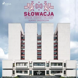 Słowacja. Apacze, kosmos i haluszki - Audiobooki - historia - miniaturka - grafika 1