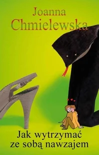 Jak wytrzymać ze sobą nawzajem - Miłość, seks, związki - miniaturka - grafika 1