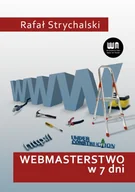 Książki o programowaniu - Webmasterstwo w 7 dni - Rafał Strychalski - książka - miniaturka - grafika 1