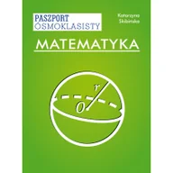 Podręczniki dla szkół podstawowych - Matematyka. Paszport ósmoklasisty - miniaturka - grafika 1