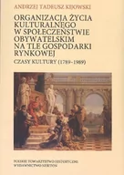 Kulturoznawstwo i antropologia - Organizacja życia kulturalnego w społeczeństwie obywatelskim na tle gospodarki rynkowej - Kijowski Andrzej Tadeusz - miniaturka - grafika 1