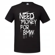 Koszulki męskie - Koszulka męska Need Money for BMW prezent T-shirt męski - miniaturka - grafika 1