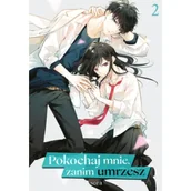 Komiksy dla młodzieży - Pokochaj mnie, zanim umrzesz. Tom 2 - miniaturka - grafika 1