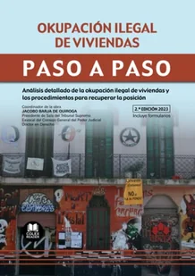 Okupación ilegal de viviendas: Análisis detallado de la okupación ilegal de viviendas y los procedimientos para recuperar la posición: 1 - Pozostałe książki - miniaturka - grafika 1