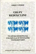 Historia świata - Grupy redukcyjne. Techniki sterowania i manipulacji wewnątrz stowarzyszeń - miniaturka - grafika 1