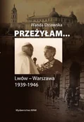 Biografie i autobiografie - Przeżyłam... Lwów - Warszawa 1939-1946 - miniaturka - grafika 1