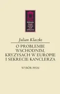 Archeologia - O problemie wschodnim, kryzysach w Europie i sekrecie kanclerza - Julian Klaczko - miniaturka - grafika 1