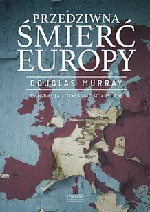 PRZEDZIWNA ŚMIERĆ EUROPY DOUGLAS MURRAY - Publicystyka - miniaturka - grafika 1