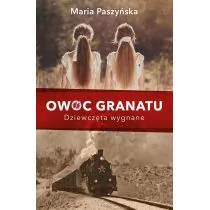 OWOC GRANATU DZIEWCZĘTA WYGNANE Maria Paszyńska