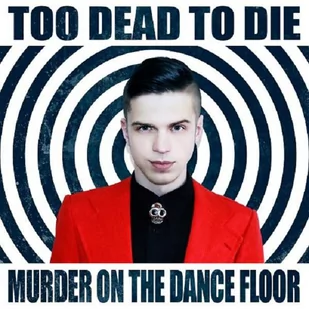 Too Dead To Die Murder On The Dance Floor. CD Too Dead To Die - Muzyka alternatywna - miniaturka - grafika 1