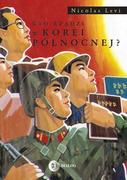 Felietony i reportaże - Dialog Kto rządzi w Korei Północnej$1294 - Nicolas Levi - miniaturka - grafika 1