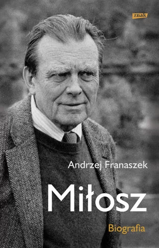 Znak Miłosz Biografia - Andrzej Franaszek