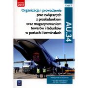 Podręczniki dla liceum - WSiP Organizacja i prowadzenie prac związanych z przeładunkiem oraz magazynowaniem towarów i ładunków w portach i terminalach. Kwalifikacja AU.34. Podręcznik do nauki zawodu Joanna Śliżewska, Justyna Stochaj, Anna Stromecka, Aleksandra Zielińska - miniaturka - grafika 1